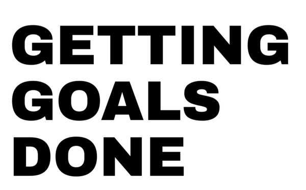 GETTING GOALS DONE